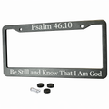 Be Still and Know License Plate Frame