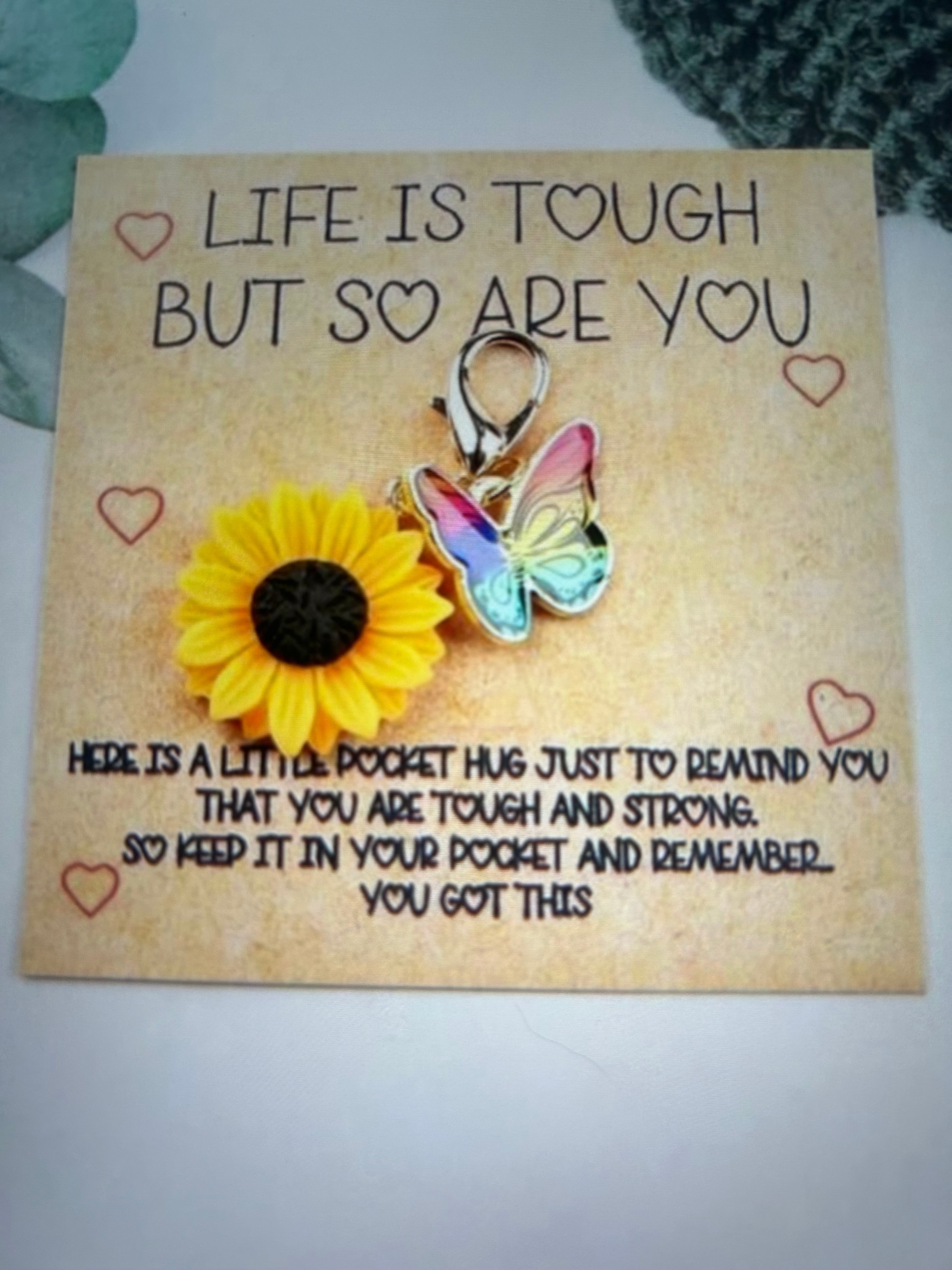 Life Is Tough Butterfly Message -Multiple Colors