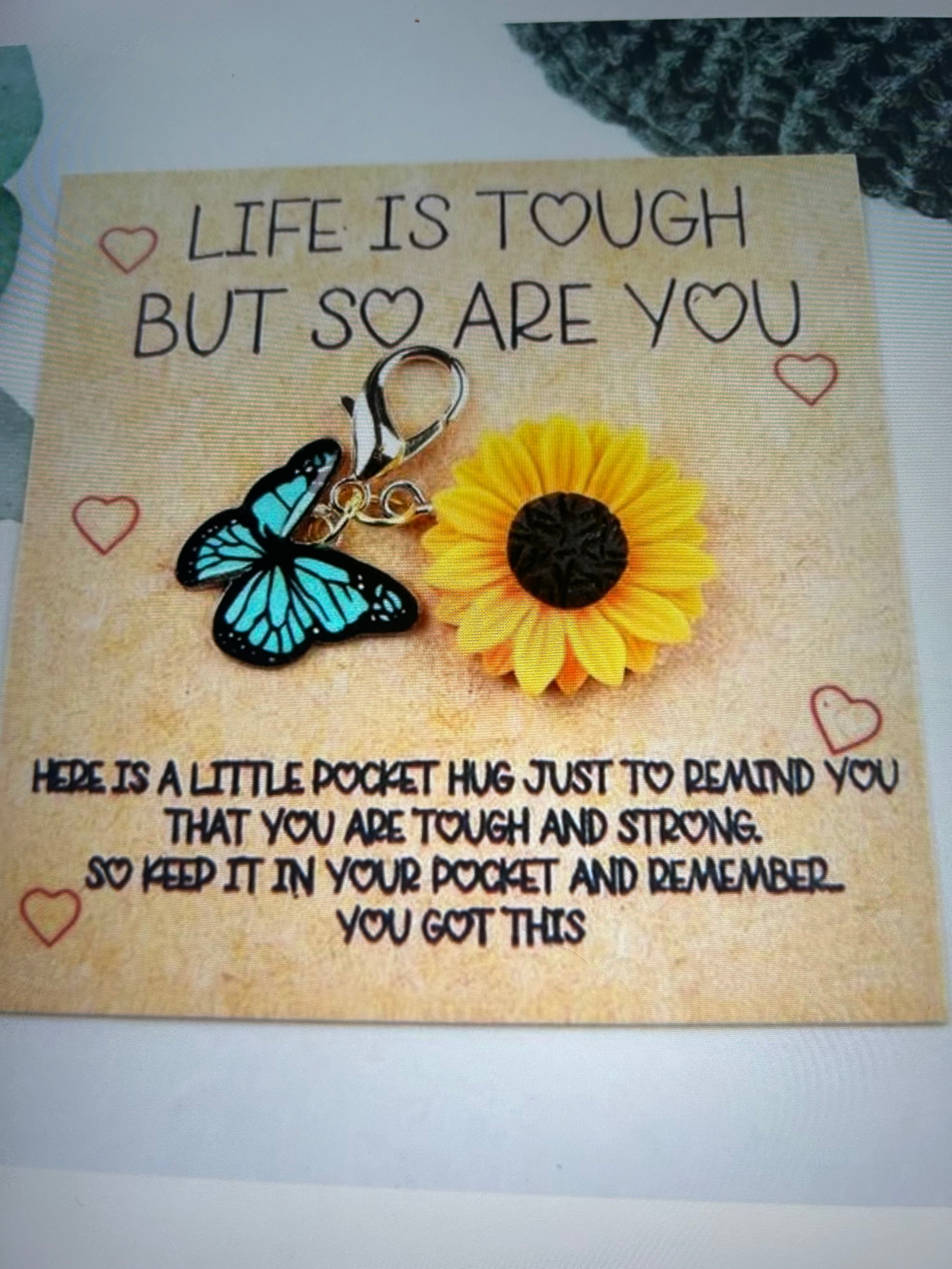 Life Is Tough Butterfly Message -Multiple Colors
