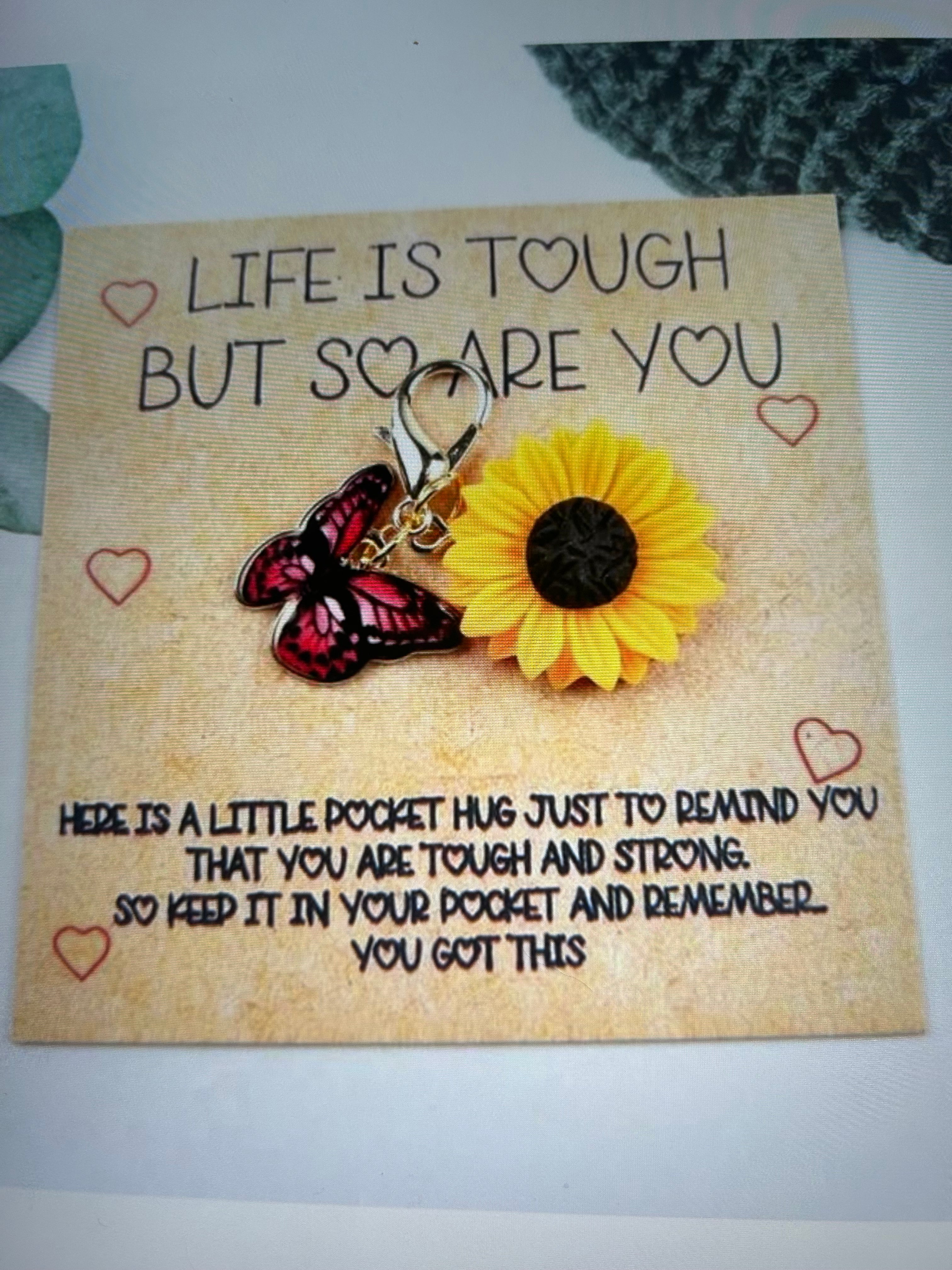 Life Is Tough Butterfly Message -Multiple Colors