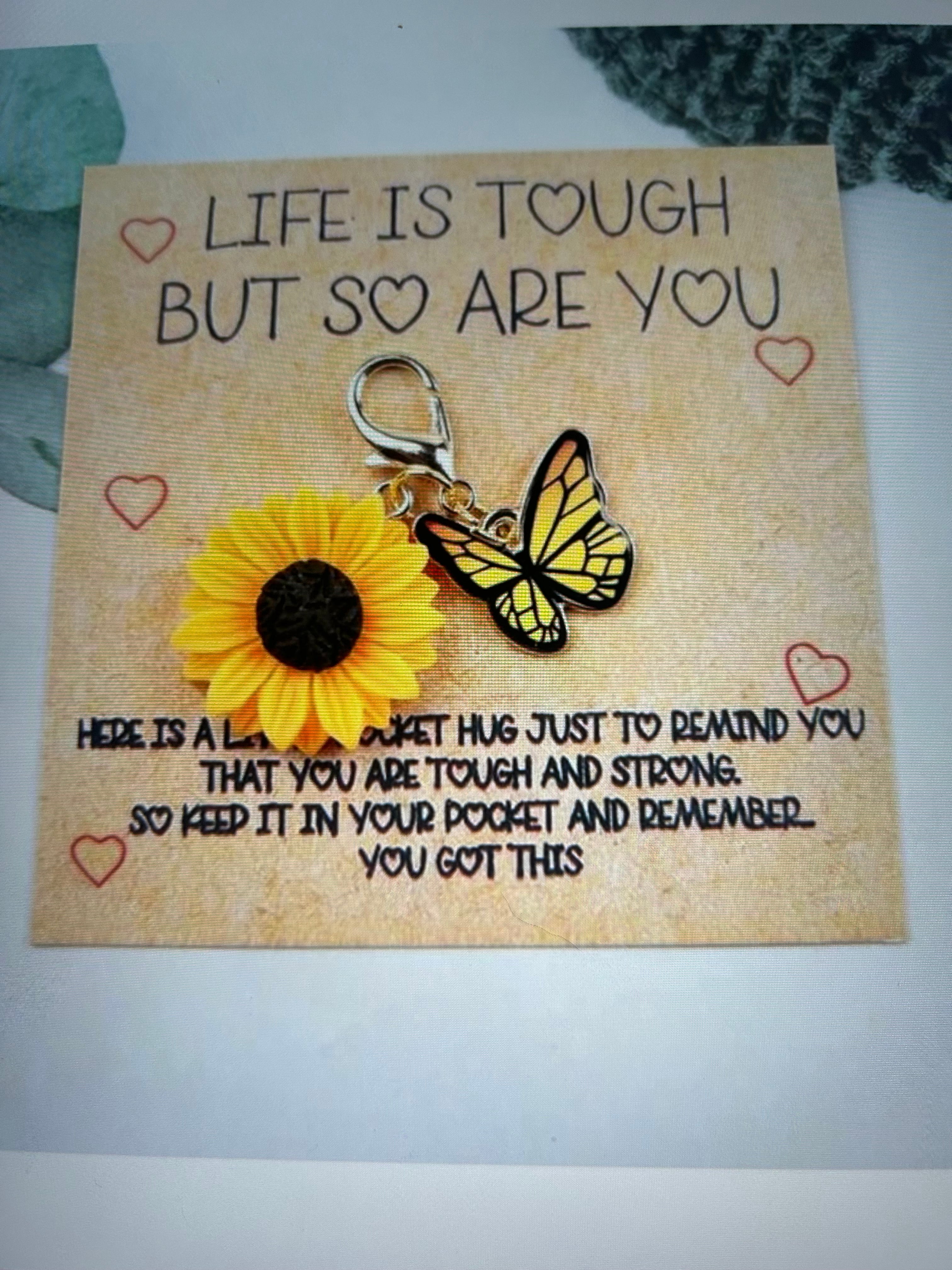 Life Is Tough Butterfly Message -Multiple Colors